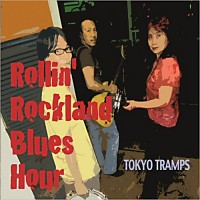Purchase Tokyo Tramps - Rollin' Rockland Blues Hour