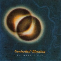 Purchase Controlled Bleeding - Between Tides (Reissued 1998)
