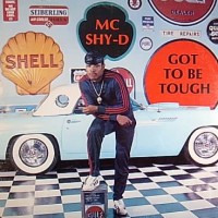 Purchase MC Shy D - Got To Be Tough (Vinyl)