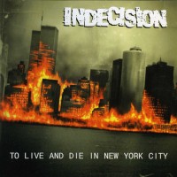 Purchase Indecision - To Live And Die In New York City