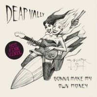 Purchase Deap Vally - Gonna Make My Own Money (CDS)
