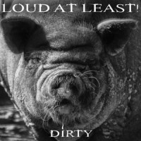 Purchase Loud At Least! - Dirty