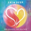 Buy Swim Deep - She Changes The Weather Mp3 Download