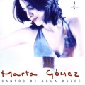 Buy Marta Gomez - Cantos De Agua Dulce Mp3 Download