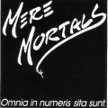 Buy Mere Mortals - Omnia In Numeris Sita Sunt Mp3 Download