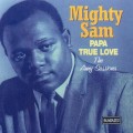 Buy Mighty Sam Mcclain - Papa True Love: The Amy Sessions Mp3 Download