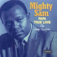 Purchase Mighty Sam Mcclain - Papa True Love: The Amy Sessions