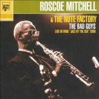 Purchase Roscoe Mitchell - The Bad Guys (With Roscoe Mitchell & The Note Factory)