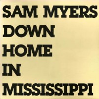 Purchase Sam Myers - Down Home In Mississippi (Vinyl)