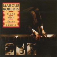 Purchase Marcus Roberts - Alone With Three Giants