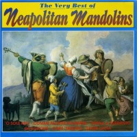 Purchase Neapolitan Mandolins - The Very Best Of Neapolitan Mandolins