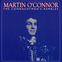 Purchase Mairtin O'connor - The Connachtman's Rambles (Vinyl)