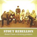 Buy Stout Rebellion - Doesn't Have A Drinking Problem Mp3 Download