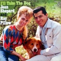 Purchase Jean Shepard & Ray Pillow - I'll Take The Dog (Vinyl)