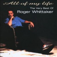 Purchase Roger Whittaker - All Of My Life (The Very Best Of)