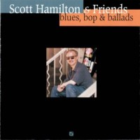 Purchase Scott Hamilton - Blues, Bop & Ballads