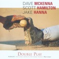 Buy Dave Mckenna - Double Play: Major League (With Scott Hamilton & Jake Hanna) (Remastered 2002) CD2 Mp3 Download