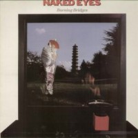 Purchase Naked Eyes - Burning Bridges (Vinyl)
