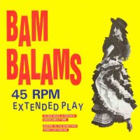 Purchase The Bam Balams - 45 RPM Extended Play (EP)