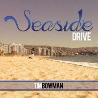 Purchase Tim Bowman - Seaside Drive (CDS)