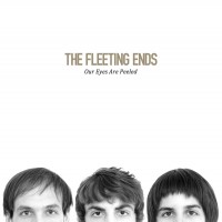 Purchase The Fleeting Ends - Our Eyes Are Peeled