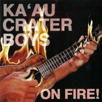 Purchase Ka'au Crater Boys - On Fire