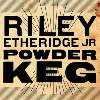 Purchase Riley Etheridge Jr. - Powder Keg