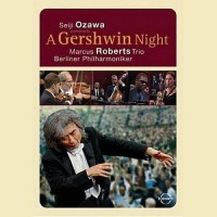 Purchase Seiji Ozawa - A Gershwin Night (With Marcus Roberts Trio & Berliner Philharmoniker) CD1
