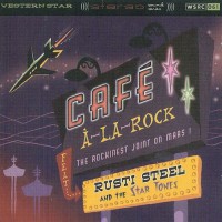 Purchase Rusti Steel & The Star Tones - Cafe A La Rock