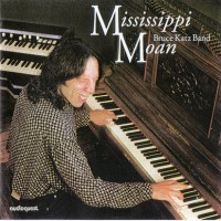 Purchase Bruce Katz Band - Mississippi Moan
