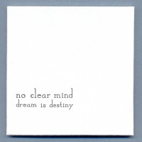 Purchase No Clear Mind - Dream Is Destiny (Limited Edition)