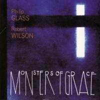 Purchase Philip Glass & Robert Wilson - Monsters Of Grace