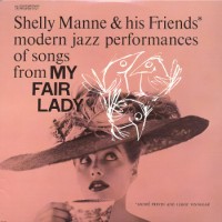 Purchase Shelly Manne & His Friends - Modern Jazz Performances Of Songs From My Fair Lady (Vinyl)
