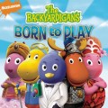 Purchase The Backyardigans - Born To Play (Original Motion Picture Soundtrack) Mp3 Download