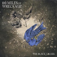Purchase The Black Lillies - 100 Miles Of Wreckage