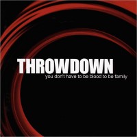 Purchase Throwdown - You Don't Have To Be Blood To Be Family