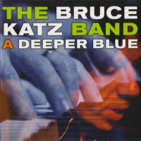 Purchase Bruce Katz Band - A Deeper Blue
