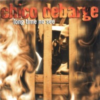 Purchase Chico Debarge - Long Time No See