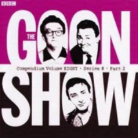 Purchase The Goons - The Goon Show - Compendium Volume Eight (Series 8 - Part 2) CD1
