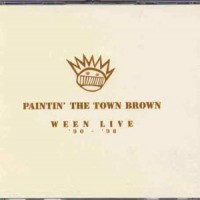 Purchase Ween - Paintin' The Town Brown: Ween Live 1990–1998 CD1