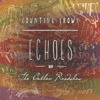 Purchase Counting Crows - Echoes Of The Outlaw Roadshow