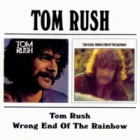 Purchase Tom Rush - Tom Rush / Wrong End Of The Rainbow