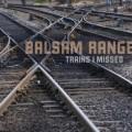 Buy Balsam Range - Trains I Missed Mp3 Download