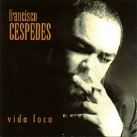 Purchase Francisco Cespedes - Vida Loca