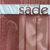Purchase Smooth Jazz All Stars - Smooth Sax Tribute To Sade