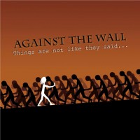 Purchase Against The Wall - Things Are Not Like They Said