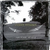 Purchase Andrew Peterson - Carried Along