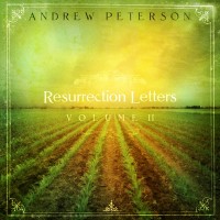 Purchase Andrew Peterson - Resurrection Letters Volume II
