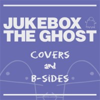 Purchase Jukebox the Ghost - Covers + B-Sides (EP)