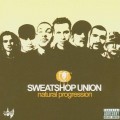 Buy Sweatshop Union - Natural Progression Mp3 Download